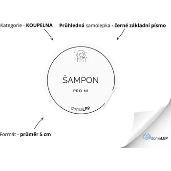 ŠAMPON (PRO NI) - Samolepky, Nálepky a Štítky na lahvičky | DomaLEP tvar: KOLEČKO, barva: PRŮHLEDNÁ - ČERNÉ písmo, velikost: Ø 5 cm - základní písmo