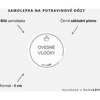 Speciální papír OVESNÉ VLOČKY - omyvatelná samolepka na dózu, výběr rozměrů Ø 5 cm / 5 x 5 cm / 6 x 8 cm | DomaLEP tvar: KOLEČKO, barva: BÍLÁ - ČERNÉ písmo, velikost: Ø 5 cm - základní písmo