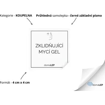 ZKLIDŇUJÍCÍ MYCÍ GEL - Samolepky, Nálepky a Štítky na lahvičky | DomaLEP tvar: ČTVEREC, barva: PRŮHLEDNÁ - ČERNÉ písmo, velikost: š. 4 cm x v. 4 cm - základní písmo