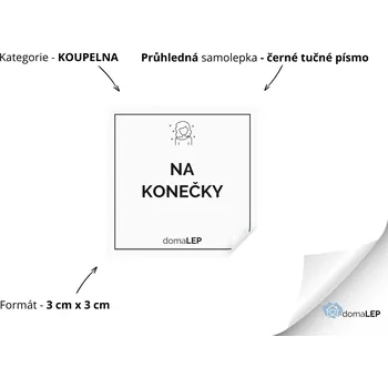 NA KONEČKY - Samolepky, Nálepky a Štítky na lahvičky | DomaLEP tvar: ČTVEREC, barva: PRŮHLEDNÁ - ČERNÉ písmo, velikost: š. 3 cm x v. 3 cm - tučné písmo