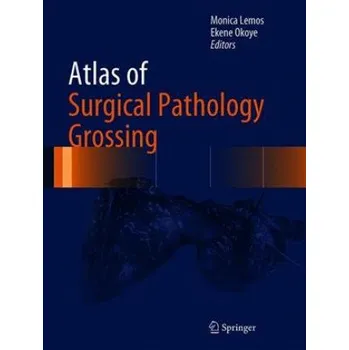 Atlas of Surgical Pathology Grossing – Monica B. Lemos,Ekene Okoye (EN)