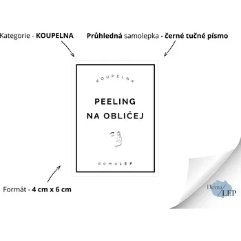 PEELING NA OBLIČEJ - Samolepky, Nálepky a Štítky na dózy | DomaLEP tvar: OBDÉLNÍK, barva: PRŮHLEDNÁ - ČERNÉ písmo, velikost: š. 4 cm x v. 6 cm - tučné písmo