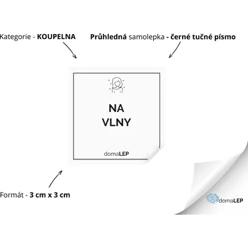 NA VLNY - Samolepky, Nálepky a Štítky na lahvičky | DomaLEP tvar: ČTVEREC, barva: PRŮHLEDNÁ - ČERNÉ písmo, velikost: š. 3 cm x v. 3 cm - tučné písmo