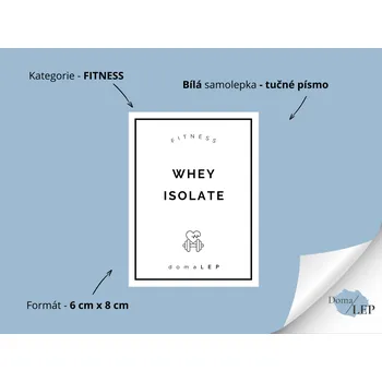 Dóza na potraviny WHEY ISOLATE - Samolepka na dózu pro fitness doplňky - DomaLEP tvar: OBDÉLNÍK, barva: BÍLÁ - ČERNÉ písmo, velikost: š. 6 cm x v. 8 cm - tučné písmo