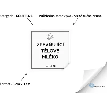 ZPEVŃUJÍCÍ TĚLOVÉ MLÉKO - Samolepky, Nálepky a Štítky na lahvičky | DomaLEP tvar: ČTVEREC, barva: PRŮHLEDNÁ - ČERNÉ písmo, velikost: š. 3 cm x v. 3 cm - tučné písmo