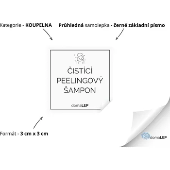 ČISTÍCÍ PEELINGOVÝ ŠAMPON (ŽENA) - Samolepky, Nálepky a Štítky na lahvičky | DomaLEP tvar: ČTVEREC, barva: PRŮHLEDNÁ - ČERNÉ písmo, velikost: š. 3 cm x v. 3 cm - základní písmo