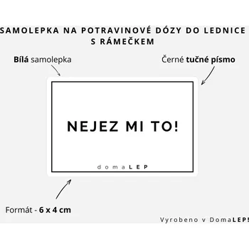Dóza na potraviny NEJEZ MI TO! - Samolepka s rámečkem na dózy do lednice, 6 x 4 cm rozměr: 6 x 4 cm, barva: BÍLÁ, písmo: černé tučné písmo