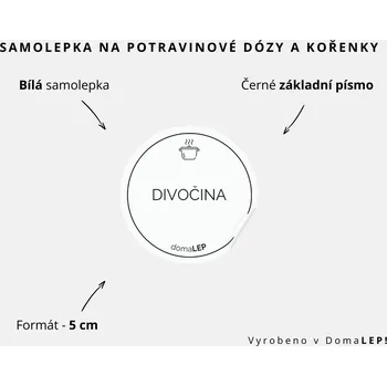 Samolepící etiketa DIVOČINA - omyvatelná samolepka na kořenky, výběr rozměrů Ø 5 cm / 5 x 5 cm / 6 x 8 cm | DomaLEP tvar: KOLEČKO, barva: BÍLÁ - ČERNÉ písmo, velikost: Ø 5 cm - základní písmo