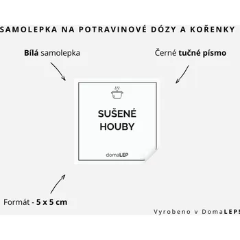 Papír SUŠENÉ HOUBY - omyvatelná samolepka na kořenky, výběr rozměrů Ø 5 cm / 5 x 5 cm / 6 x 8 cm | DomaLEP tvar: ČTVEREC, barva: BÍLÁ - ČERNÉ písmo, velikost: š. 5 cm x v. 5 cm - tučné písmo