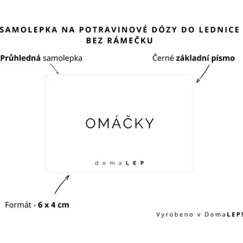 Dóza na potraviny OMÁČKY - Samolepka na dózy do lednice, 6 x 4 cm rozměr: 6 x 4 cm, barva: PRŮHLEDNÁ, písmo: černé základní písmo