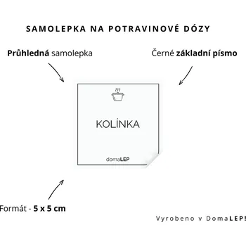 Dóza na potraviny KOLÍNKA - omyvatelná samolepka na dózu, výběr rozměrů Ø 5 cm / 5 x 5 cm / 6 x 8 cm | DomaLEP tvar: ČTVEREC, barva: PRŮHLEDNÁ - ČERNÉ písmo, velikost: š. 5 cm x v. 5 cm - základní písmo