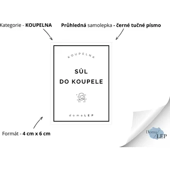 SŮL DO KOUPELE - organizační samolepka od DomaLEP tvar: OBDÉLNÍK, barva: PRŮHLEDNÁ - ČERNÉ písmo, velikost: š. 4 cm x v. 6 cm - tučné písmo