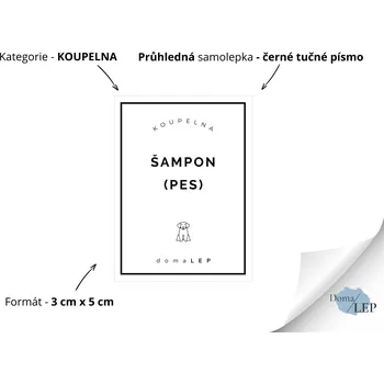 ŠAMPON (PES) - Samolepky, Nálepky a Štítky na lahvičky | DomaLEP tvar: OBDÉLNÍK, barva: PRŮHLEDNÁ - ČERNÉ písmo, velikost: š. 3 cm x v. 5 cm - tučné písmo