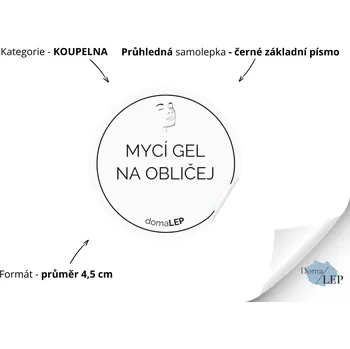 MYCÍ GEL NA OBLIČEJ - Samolepky, Nálepky a Štítky na lahvičky | DomaLEP tvar: KOLEČKO, barva: PRŮHLEDNÁ - ČERNÉ písmo, velikost: Ø 4,5 cm - základní písmo