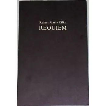 Literární biografie Rilke Rainer Maria - Requiem
