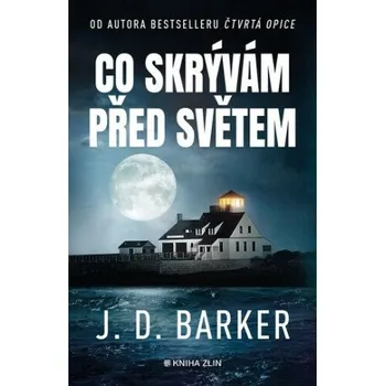 Co skrývám před světem - J. D. Barker