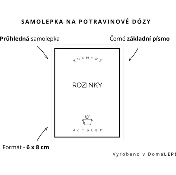 Dóza na potraviny ROZINKY - omyvatelná samolepka na dózu, výběr rozměrů Ø 5 cm / 5 x 5 cm / 6 x 8 cm | DomaLEP tvar: OBDÉLNÍK, barva: PRŮHLEDNÁ - ČERNÉ písmo, velikost: š. 6 cm x v. 8 cm – základní písmo