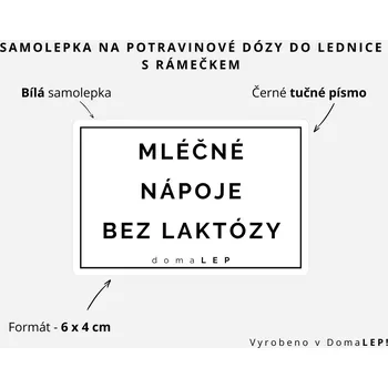 Dóza na potraviny MLÉČNÉ NÁPOJE BEZ LAKTÓZY - Samolepka s rámečkem na dózy do lednice, 6 x 4 cm rozměr: 6 x 4 cm, barva: BÍLÁ, písmo: černé tučné písmo