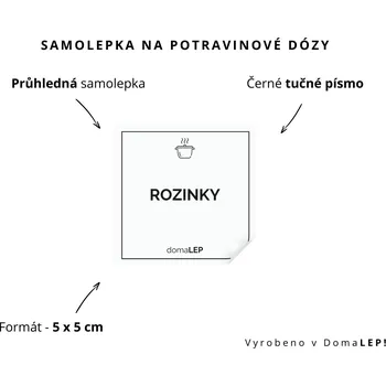 Dóza na potraviny ROZINKY - omyvatelná samolepka na dózu, výběr rozměrů Ø 5 cm / 5 x 5 cm / 6 x 8 cm | DomaLEP tvar: ČTVEREC, barva: PRŮHLEDNÁ - ČERNÉ písmo, velikost: š. 5 cm x v. 5 cm - tučné písmo