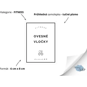 Dóza na potraviny OVESNÉ VLOČKY - Samolepka na dózu pro fitness doplňky - DomaLEP tvar: OBDÉLNÍK, barva: PRŮHLEDNÁ - ČERNÉ písmo, velikost: š. 6 cm x v. 8 cm - tučné písmo