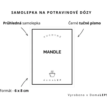 Dóza na potraviny MANDLE - omyvatelná samolepka na dózu, výběr rozměrů Ø 5 cm / 5 x 5 cm / 6 x 8 cm | DomaLEP tvar: OBDÉLNÍK, barva: PRŮHLEDNÁ - ČERNÉ písmo, velikost: š. 6 cm x v. 8 cm - tučné písmo