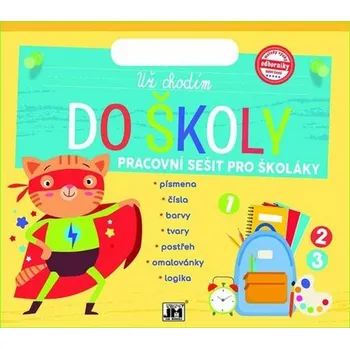Už chodím do školy - Pracovní sešit pro školáky brožovaná Kolektiv