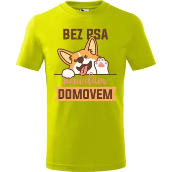 Dětské tričko s potiskem Bez psa Velikost: 110 /4 roky, Barva trička: Limetková