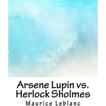 Beletrie pro dospělé Arsene Lupin vs. Herlock Sholmes – Maurice LeBlanc (EN)
