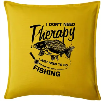 Polštář I dont need therapy - fishing - Polštář 50x50 - 50x50 - Pouze potah ( Žlutá )