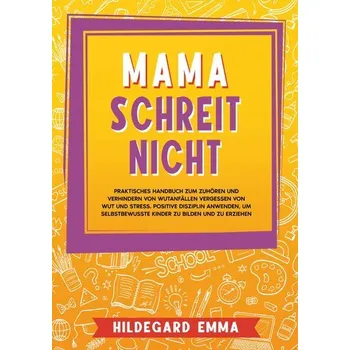 Osobní rozvoj Mama schreit nicht - Emma, Hildegard