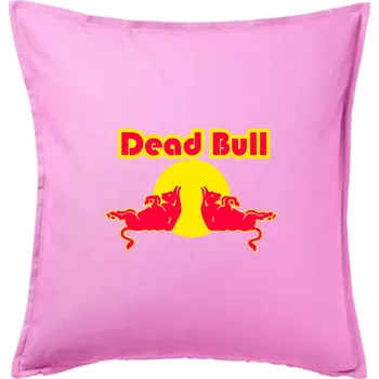 Polštář Dead Bull - Polštář 50x50 - 50x50 - Pouze potah ( Růžová )