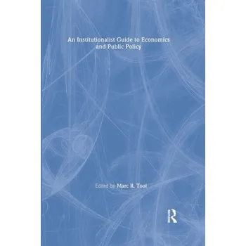 Cizojazyčná kniha Institutionalist Guide to Economics and Public Policy - Tool, Marc R.