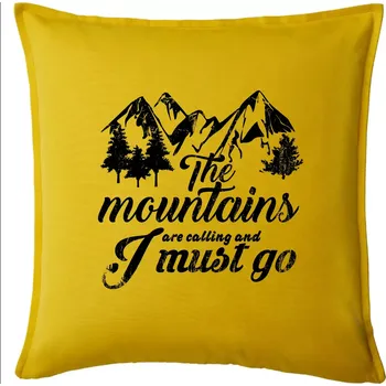 Polštář The mountains are calling and i must go - Polštář 50x50 - 50x50 - Pouze potah ( Žlutá )