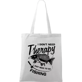 I dont need therapy - fishing - Taška bavlněná - 42 x 38 cm ( Bílá )