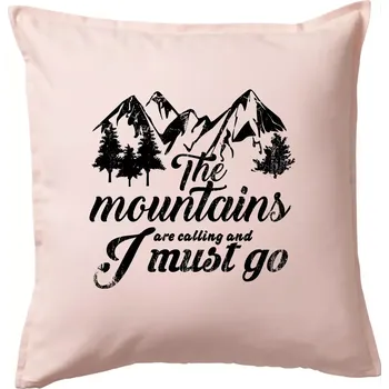 Polštář The mountains are calling and i must go - Polštář 50x50 - 50x50 - Včetně výplně ( Světle růžová )