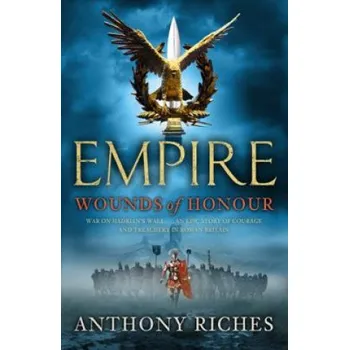 Wounds of Honour: Empire I (Anthony Riches)(Brožovaná)