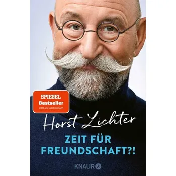 Zeit für Freundschaft?! - Lichter, Horst [DE] (2025, Brožovaná, Knaur Taschenbuch)