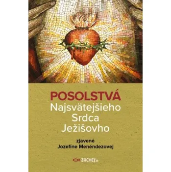 Posolstvá Najsvätejšieho Srdca Ježišovho (Jozefína Menéndezová)(Brožovaná)