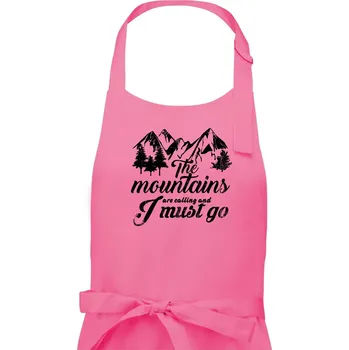 Kuchyňská zástěra The mountains are calling and i must go - Pánská zástěra na vaření - Univerzální velikost ( Růžová )