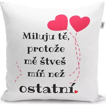 Polštář Sablio Polštář Miluju tě, protože mě štveš míň než ostatní: 40x40 cm