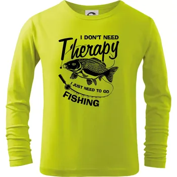 Chlapecké tričko I dont need therapy - fishing - Triko dětské Long Sleeve - 104-110cm / 3-4 roky ( Limetková )
