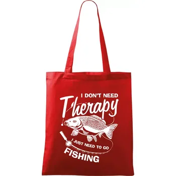 I dont need therapy - fishing - Taška bavlněná - 42 x 38 cm ( Červená )
