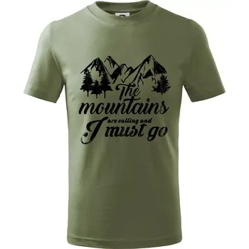 Chlapecké tričko The mountains are calling and i must go - Tričko dětské bavlněné - 146 cm/10 let ( Khaki )