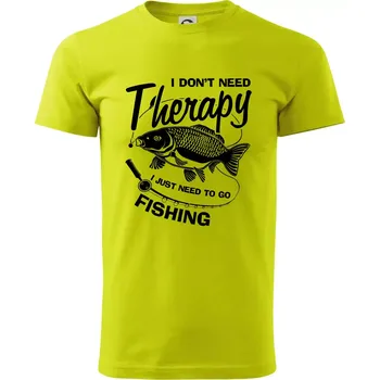 I dont need therapy - fishing - Klasické pánské triko vyšší gramáže - L ( Limetková )