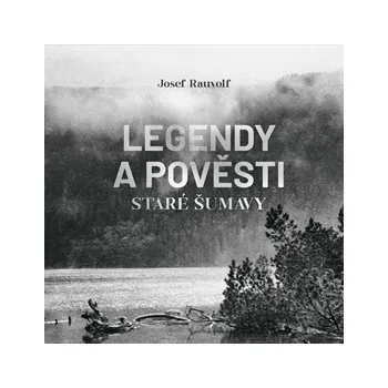 Legendy a pověsti staré Šumavy MP3 download
