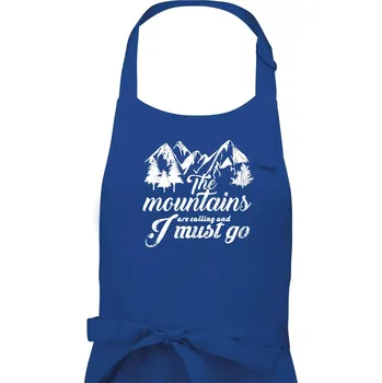 Kuchyňská zástěra The mountains are calling and i must go - Dámská zástěra na vaření - Univerzální velikost ( Královská modrá )