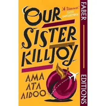 Our Sister Killjoy (Faber Editions) (Ama Aidoo, 2025)