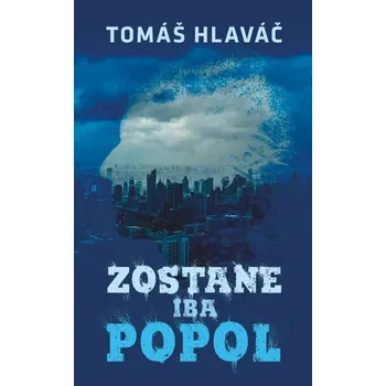 Kniha Zostane iba popol [E-kniha] - Tomáš Hlaváč