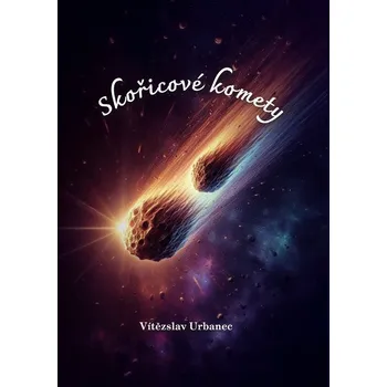 Skořicové komety - Vítězslav Urbanec