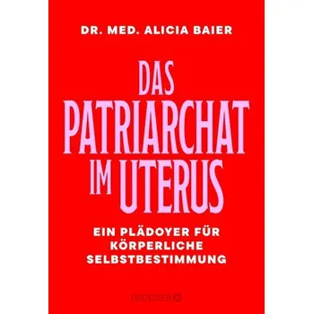 Das Patriarchat im Uterus - Baier, Alicia